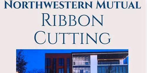 Ribbon Cutting: Northwestern Mutual 