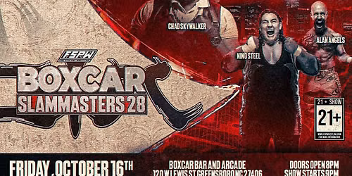 FSPW Presents: Boxcar Slam Masters 28- Live Pro Wrestling  21+ Only