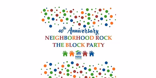 Habitat for Humanity of Northwest Indiana's 40th Anniversary Rock the Block Party!