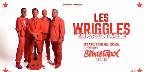 Les Wriggles \u00b7 Th\u00e9\u00e2tre S\u00e9bastopol, Lille \u00b7 01\/10\/26