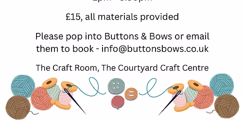 SOLD OUT - Dorset Button Workshop
