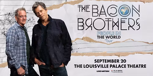 The Bacon Brothers - People In The World Tour presented by 91.9 WFPK