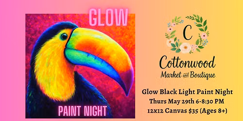 Glow Paint Night-Family Friendly (Ages 8+)