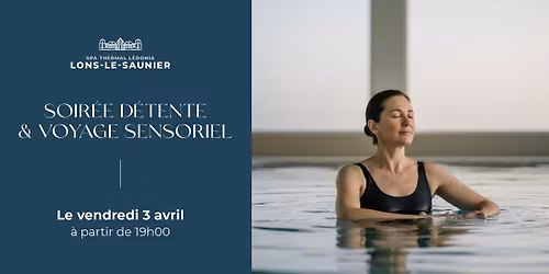 Soir\u00e9e d\u00e9tente & Voyage sensoriel \ud83e\uddd8\u200d\u2640\ufe0f