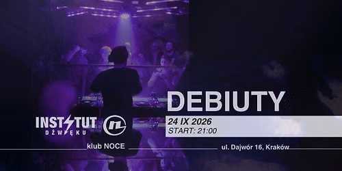 NOCE KRK X INSTYTUT D\u0179WI\u0118KU: DEBIUTY | FREE ENTRY
