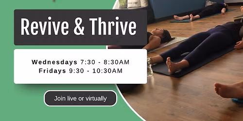 \ud83e\uddd8\u200d\u2640\ufe0fRevive and Thrive - Live & Virtual