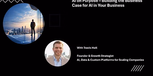 AI on Purpose - Building the Business Case for AI in Your Business
