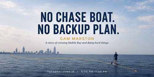 No Chase Boat. No Backup Plan: Cam Marston\u2019s Solo Crossing of Mobile Bay