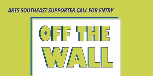 Supporter Call for Entry: "Off the Wall" 