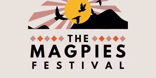 The Magpies Festival