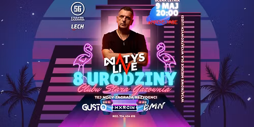 8 URODZINY KLUBU - MATYS - MXRCIN - GUSTO - DMN @STARA GAZOWNIA