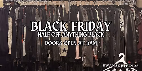 BLACK FRIDAY IN STORE SALE!! EVERYTHING Black is HALF OFF including items in the GOTHIC VAULT! \ud83d\udda4