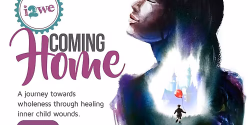 Coming Home: A journey towards wholeness through healing inner child wounds