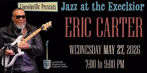 Lincolnville Presents Jazz at the Excelsior  featuring Eric Carter