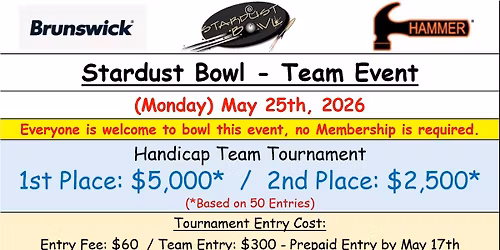 Stardust Bowl, Team Event $5K, May 25 (Monday)