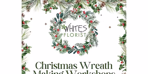 Christmas Wreath Making Workshop 