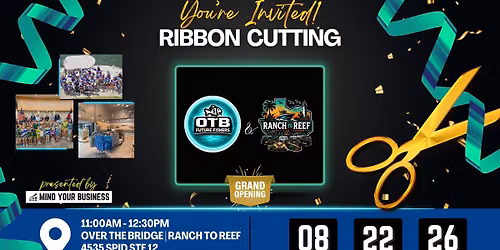Ribbon Cutting - Ranch to Reef & OTB, presented by Mind Your Business