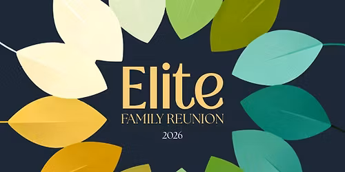 \ud83c\udf89 Elite Family Reunion 2026
