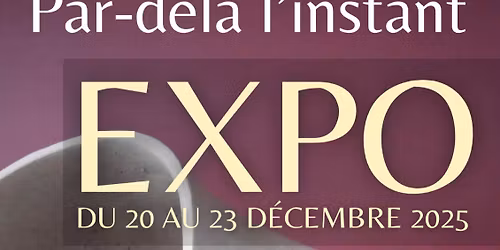 Exposition ArTYPIQUE \u00ab Par-del\u00e0 l\u2019instant