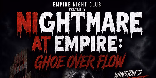 NIGHTMARE AT EMPIRE: GHOE OVER FLOW