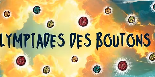 Les Olympiades des boutons 2\u00e8me \u00e9dition