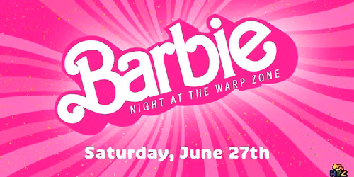 Barbie Night at The Warp Zone