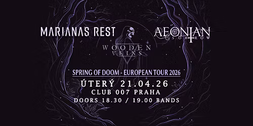 Spring of Doom European Tour: Marianas Rest \/ Aeonian Sorrow \/ Wooden Veins