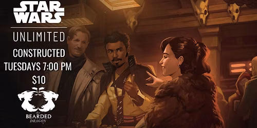 STAR WARS UNLIMITED TUESDAY CONSTRUCTED \u2022 WEEKLY EVENT