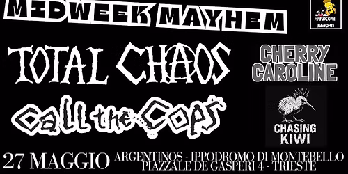 TOTAL CHAOS(USA) + Call The Cops(Bo) + Cherry Caroline(Ts) + Chasing Kiwi(Ts)