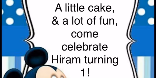 Hiram\u2019s turning 1!