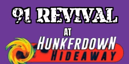 91 Revival returns to Hunkerdown Hideaway 