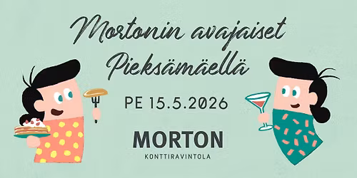 PIEKS\u00c4M\u00c4KI: Mortonin avajaiset toukokuussa!