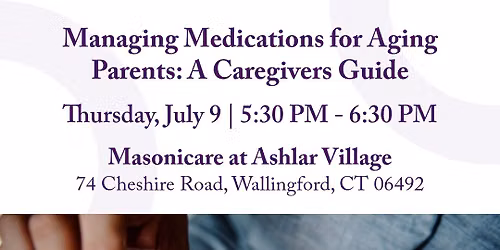 Managing Medications for Aging Parents: A Caregivers Guide