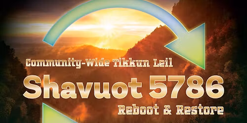 Tikkun Leil Shavuot 5786: Reboot and Restore: Torah as a Life System Update