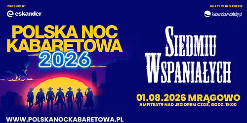 \u2b50\ufe0f01.08.2026 Mr\u0105gowo\u2b50\ufe0f Polska Noc Kabaretowa 2026 \u2022 Siedmiu wspania\u0142ych