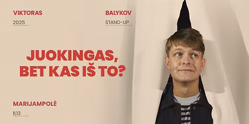 Viktoras Balykov: Juokingas, bet kas i\u0161 to? Stand-up II  MARIJAMPOL\u0116