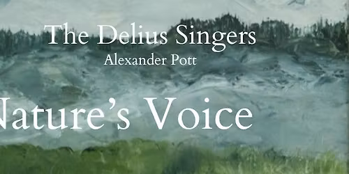 Nature's Voice: Celebrating the Delius Singers Composition Competition 2026