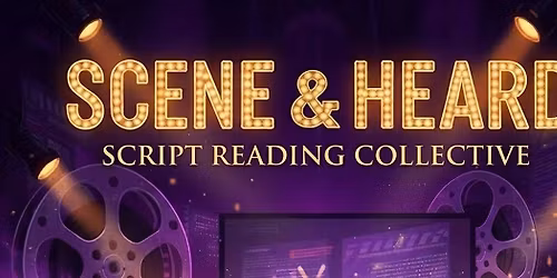 Scene & Heard - Script Reading Collective