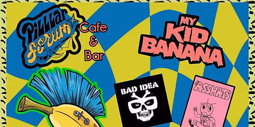 My Kid Banana\/Bad Idea\/The Asshats 