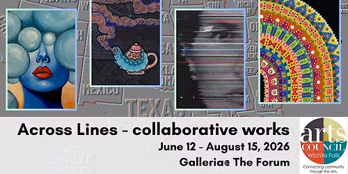 Gallery Reception: Across Lines - a collaborative project — The Forum Wichita Falls (2120 Speedway Ave, Wichita Falls, TX)