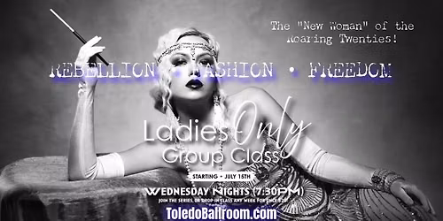 The "New Woman" of the Roaring Twenties (Ladies Dance Class)