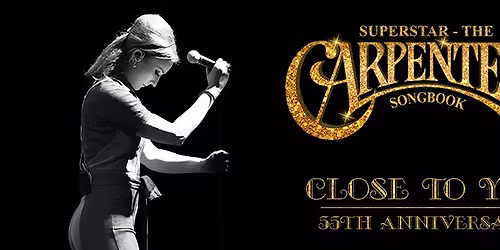 Superstar - The Carpenters Songbook - The Palms at Crown - Close to You 55th Anniversary