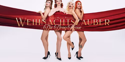 Weihnachtszauber - Die Drag Revue
