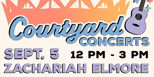 Courtyard Concerts: Zachariah Joel Elmore