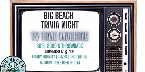 Big Beach Trivia Night | 80's to 2000's TV Throwback Themed