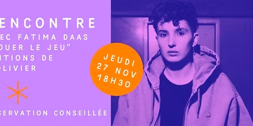 Rencontre avec Fatima Daas - Jouer le jeu, aux \u00e9ditions de l'Olivier