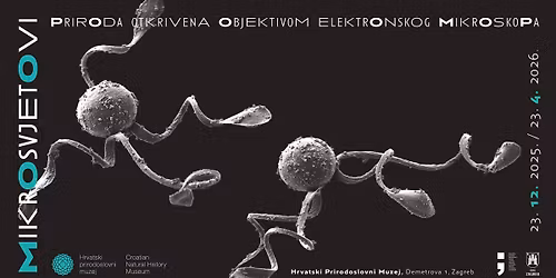 Mikrosvjetovi \u2013 priroda otkrivena objektivom elektronskog mikroskopa- otvorenje izlo\u017ebe