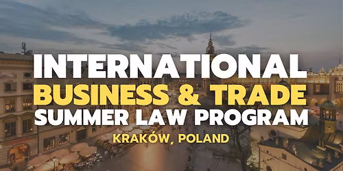 International Business & Trade Summer Law Program (Cracow, Poland)