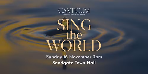 Sing the World - Canticum Chamber Choir - Sandgate Town Hall