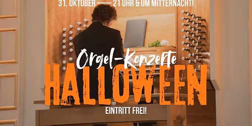 Orgel zu Halloween | Kostenlose Orgelkonzerte um Mitternacht und um 21 Uhr